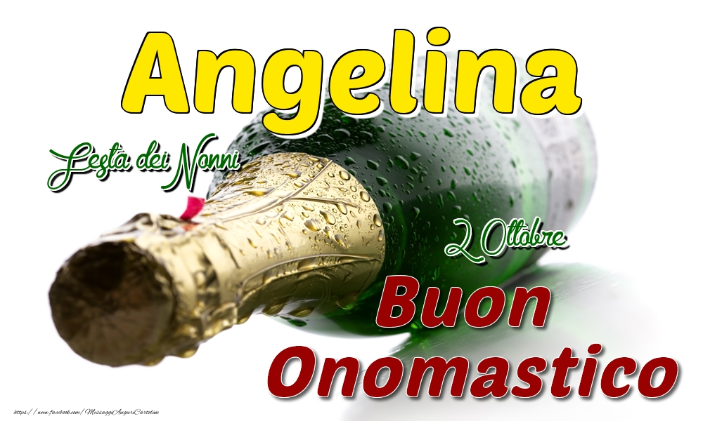 2 Ottobre Festa dei Nonni -  Buon onomastico Angelina - Cartoline onomastico