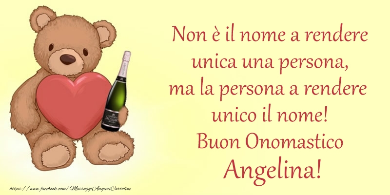 Non è il nome a rendere unica una persona, ma la persona a rendere  unico il nome! Buon Onomastico Angelina! - Cartoline onomastico con animali