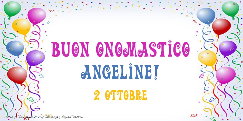 Buon onomastico Angeline! 2 Ottobre - Cartoline onomastico