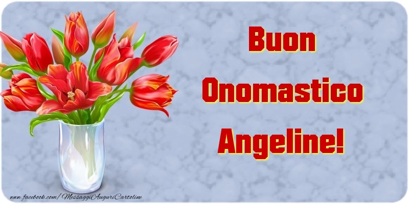 Buon Onomastico Angeline - Cartoline onomastico con mazzo di fiori