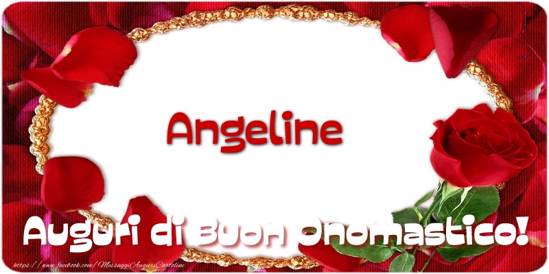 Angeline Auguri di Buon Onomastico! - Cartoline onomastico con rose