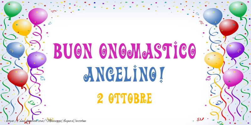 Buon onomastico Angelino! 2 Ottobre - Cartoline onomastico