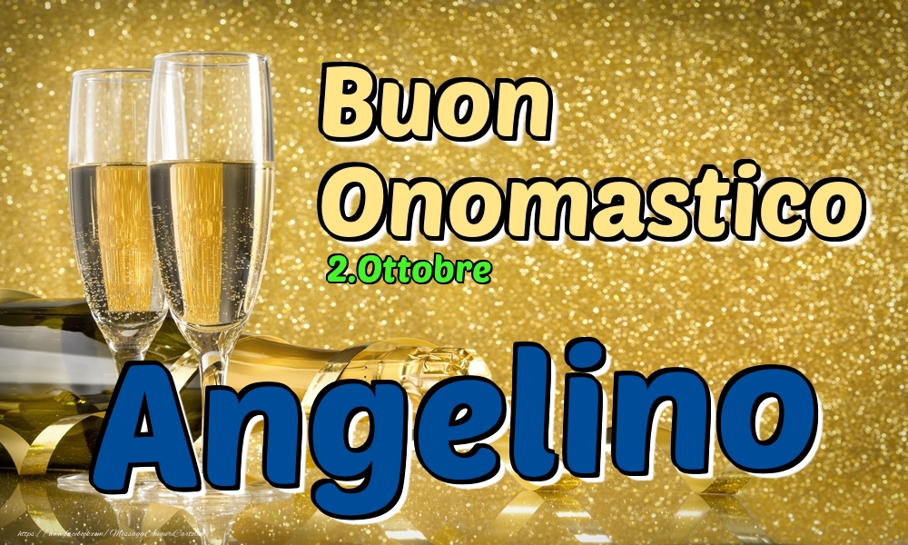 2.Ottobre - Buon Onomastico Angelino! - Cartoline onomastico