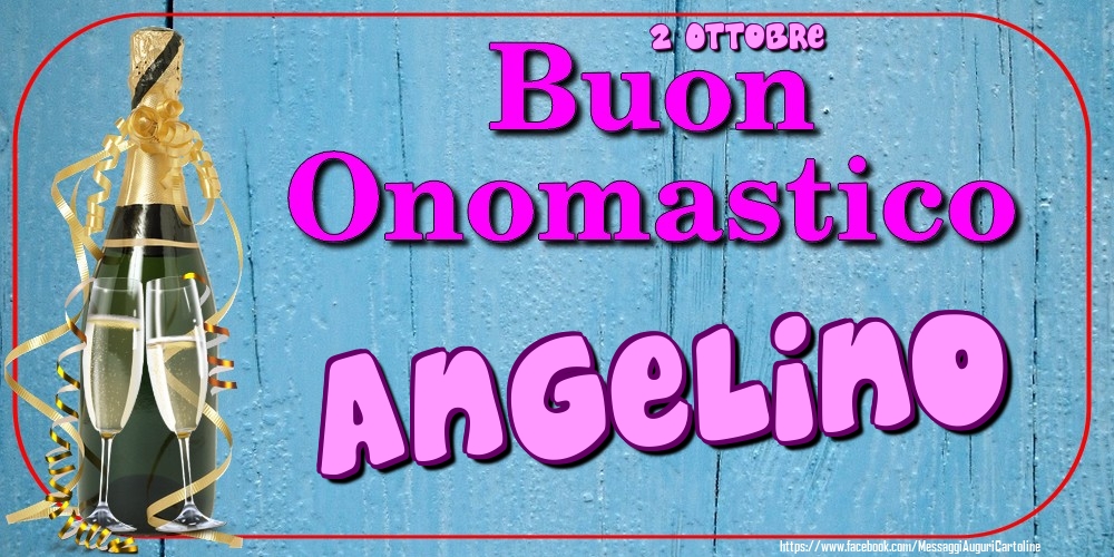 2 Ottobre - Buon Onomastico Angelino! - Cartoline onomastico