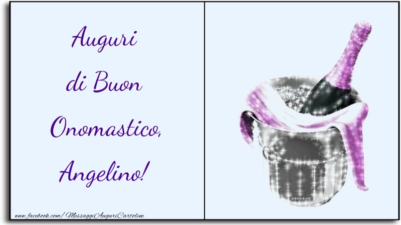 Auguri di Buon Onomastico, Angelino - Cartoline onomastico con champagne