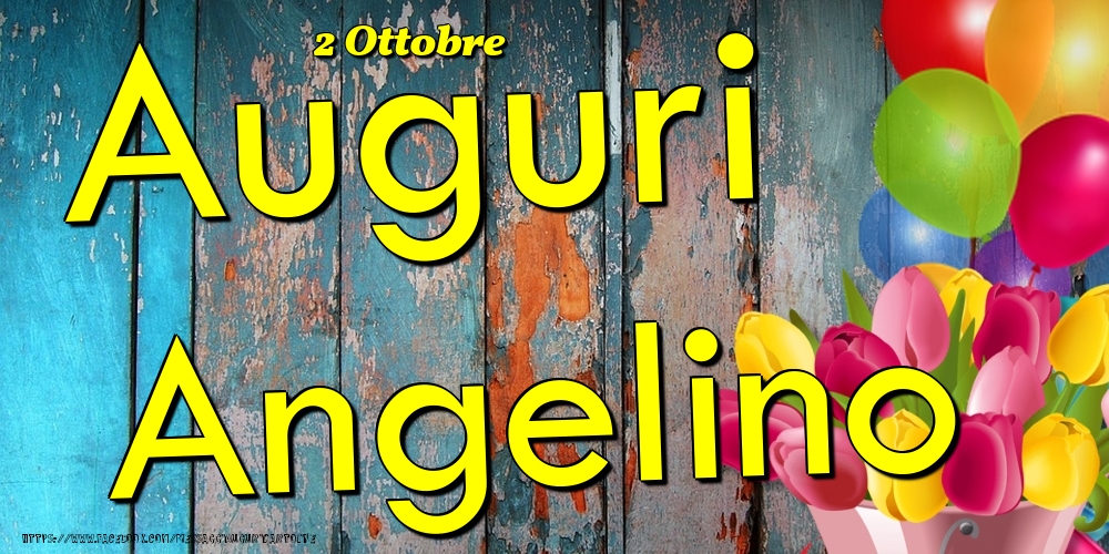 2 Ottobre - Auguri Angelino! - Cartoline onomastico