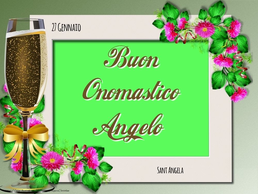 Sant Angela Buon Onomastico, Angelo! 27 Gennaio - Cartoline onomastico