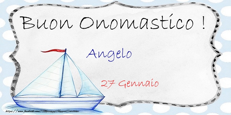 Buon Onomastico  Angelo! 27 Gennaio - Cartoline onomastico