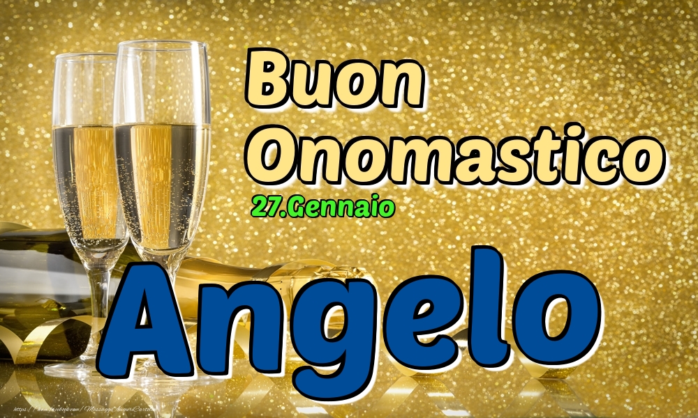 27.Gennaio - Buon Onomastico Angelo! - Cartoline onomastico