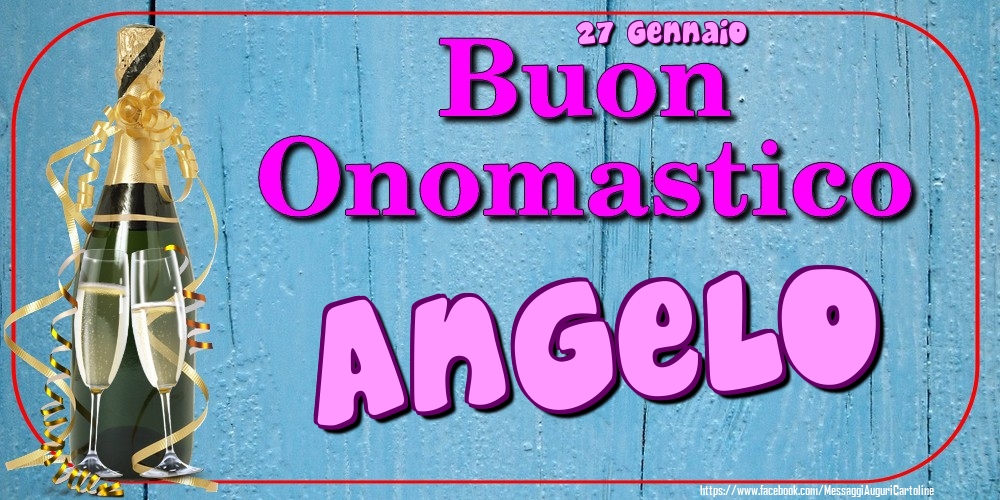 27 Gennaio - Buon Onomastico Angelo! - Cartoline onomastico