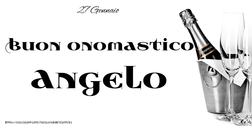 27 Gennaio - Buon onomastico Angelo! - Cartoline onomastico