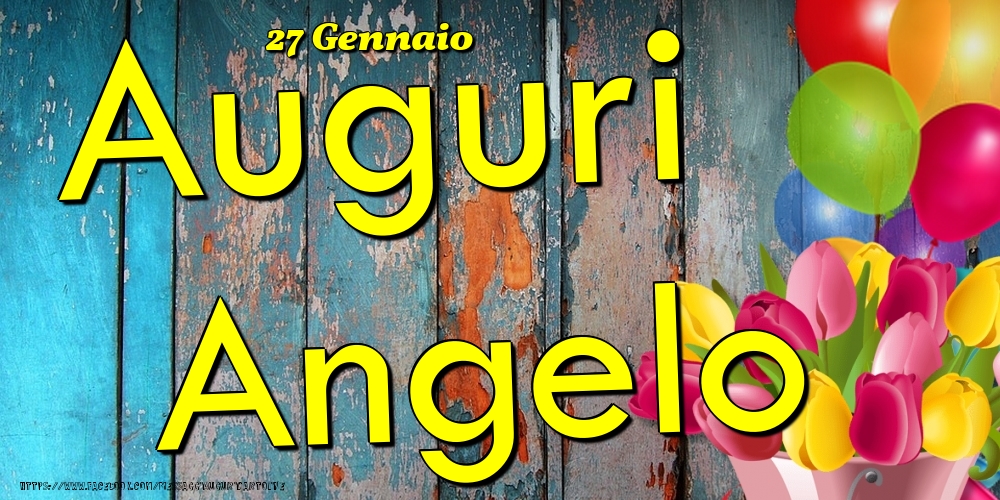 27 Gennaio - Auguri Angelo! - Cartoline onomastico