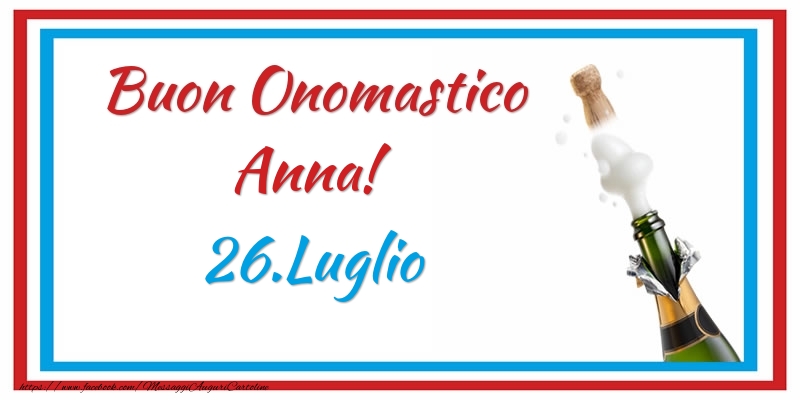 Buon Onomastico Anna! 26.Luglio - Cartoline onomastico