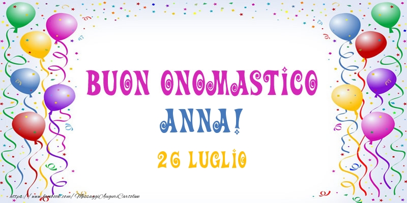 Buon onomastico Anna! 26 Luglio - Cartoline onomastico