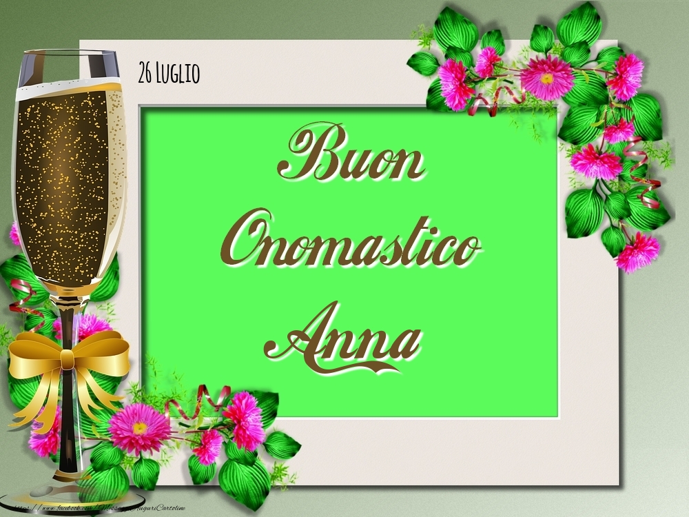 Buon Onomastico, Anna! 26 Luglio - Cartoline onomastico