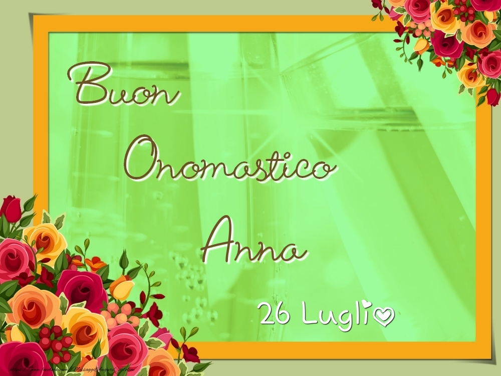 Buon Onomastico, Anna! 26 Luglio - Cartoline onomastico