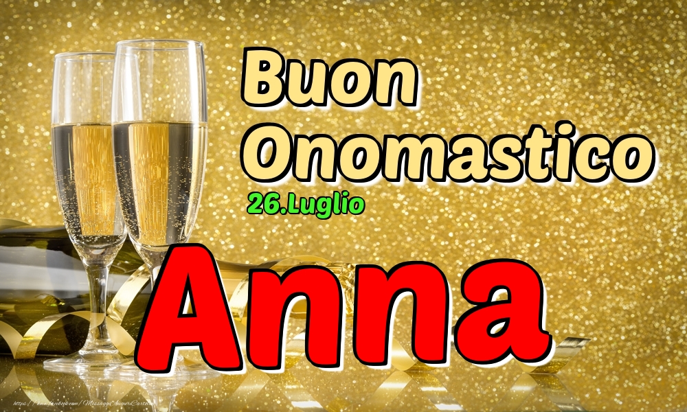 26.Luglio - Buon Onomastico Anna! - Cartoline onomastico