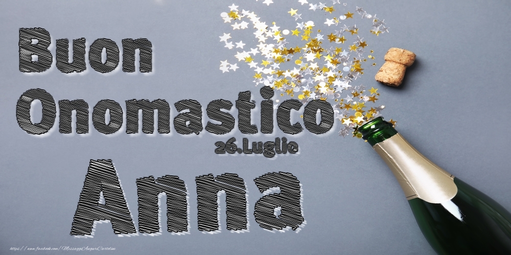 26.Luglio - Buon Onomastico Anna! - Cartoline onomastico