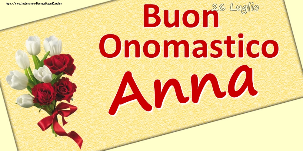 26 Luglio: Buon Onomastico Anna - Cartoline onomastico