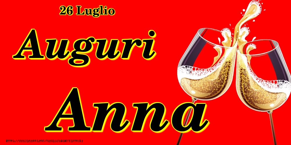 26 Luglio - Auguri Anna! - Cartoline onomastico