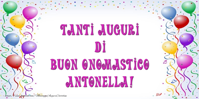 Tanti Auguri di Buon Onomastico Antonella! - Cartoline onomastico con palloncini