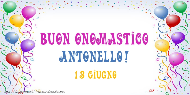 Buon onomastico Antonello! 13 Giugno - Cartoline onomastico