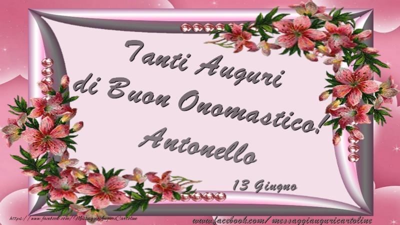 Tanti Auguri di Buon Onomastico! 13 Giugno Antonello - Cartoline onomastico