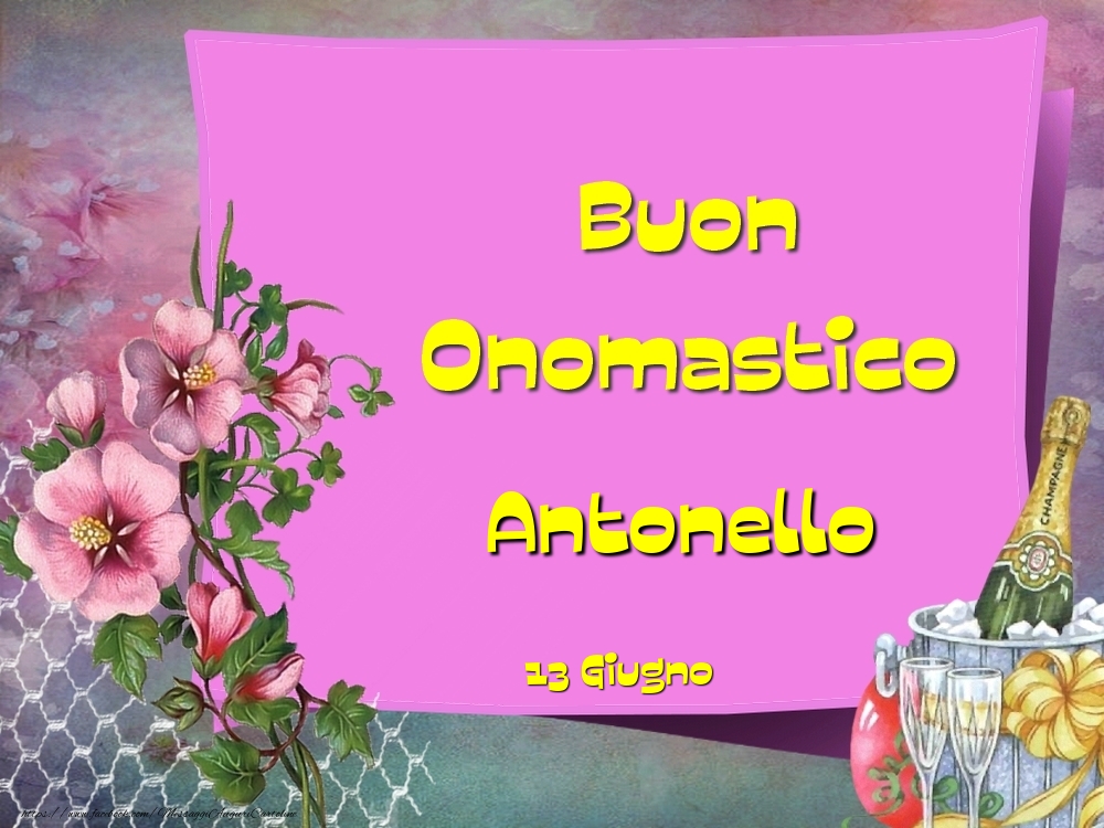 Buon Onomastico, Antonello! 13 Giugno - Cartoline onomastico