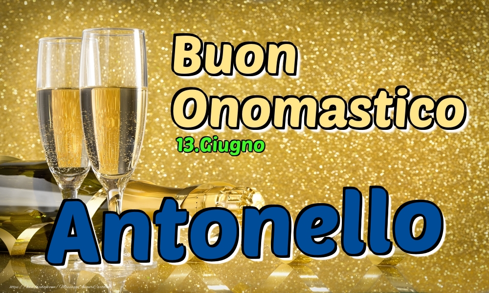 13.Giugno - Buon Onomastico Antonello! - Cartoline onomastico