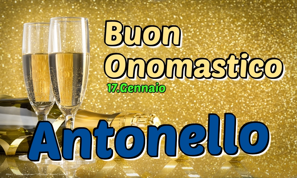 17.Gennaio - Buon Onomastico Antonello! - Cartoline onomastico