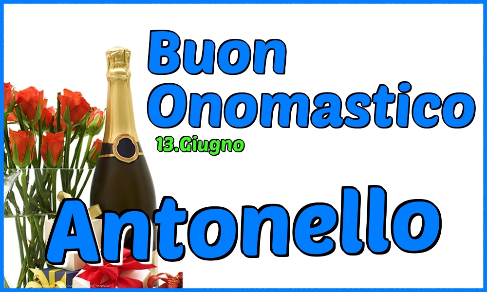 13.Giugno - Buon Onomastico Antonello! - Cartoline onomastico