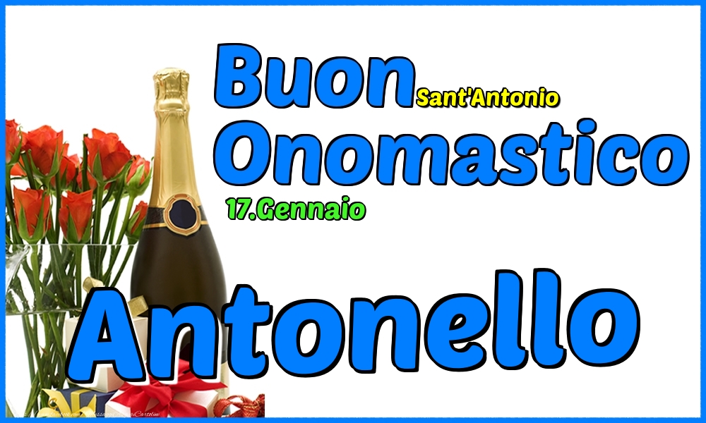 17.Gennaio - Buon Onomastico Antonello! - Cartoline onomastico