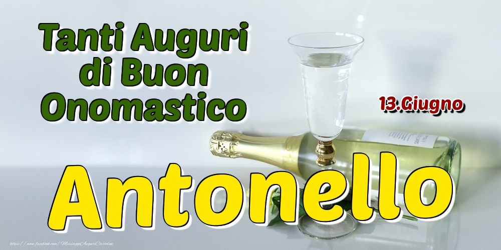 13.Giugno - Tanti Auguri di Buon Onomastico Antonello - Cartoline onomastico