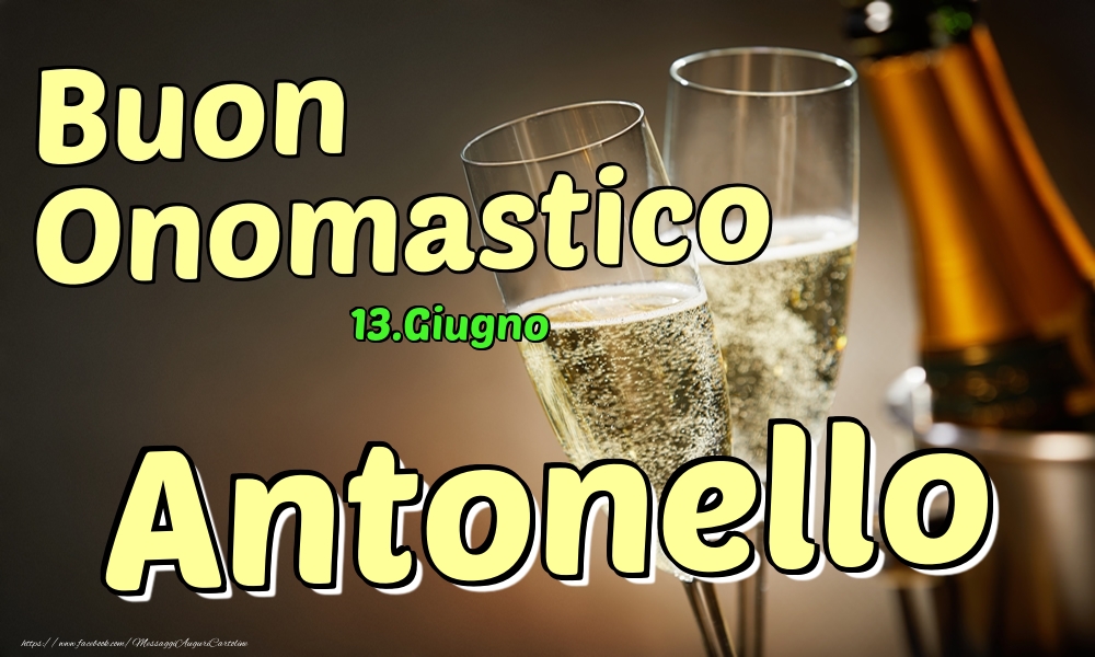 13.Giugno - Buon Onomastico Antonello! - Cartoline onomastico