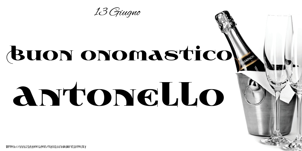 13 Giugno - Buon onomastico Antonello! - Cartoline onomastico