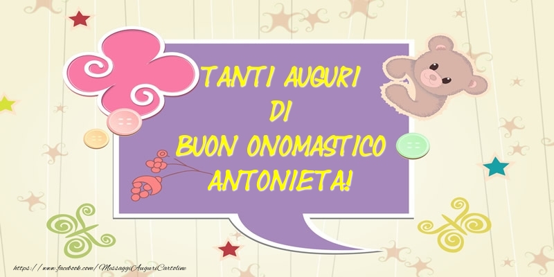 Tanti Auguri di Buon Onomastico Antonieta! - Cartoline onomastico con animali