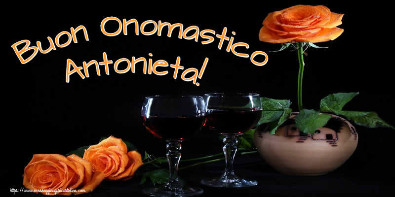 Buon Onomastico Antonieta! - Cartoline onomastico con champagne