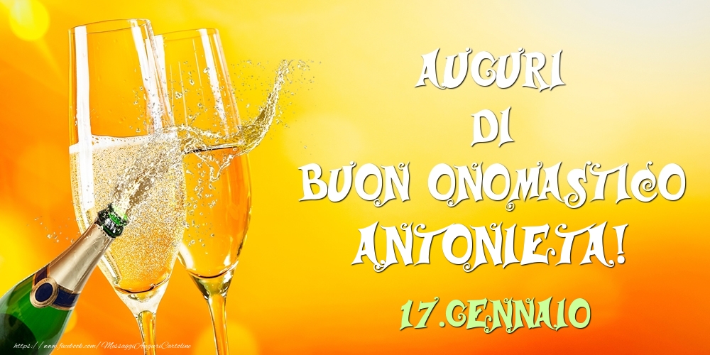 Auguri di Buon Onomastico Antonieta! 17.Gennaio - Cartoline onomastico