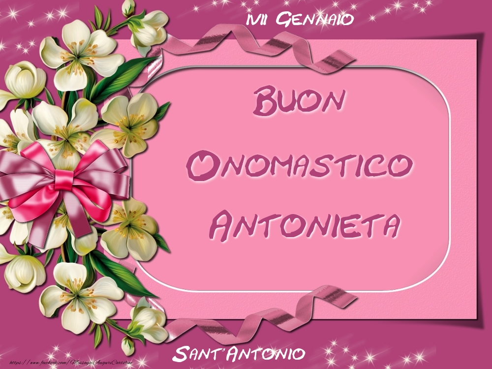 Sant'Antonio Buon Onomastico, Antonieta! 17 Gennaio - Cartoline onomastico