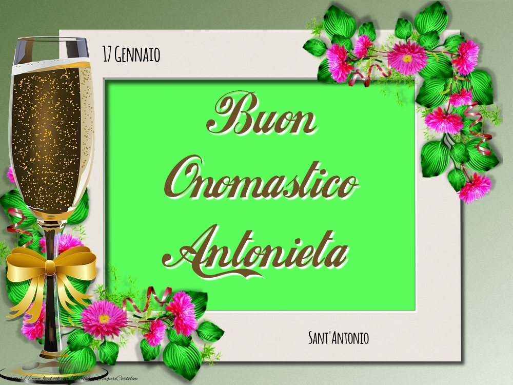 Sant'Antonio Buon Onomastico, Antonieta! 17 Gennaio - Cartoline onomastico