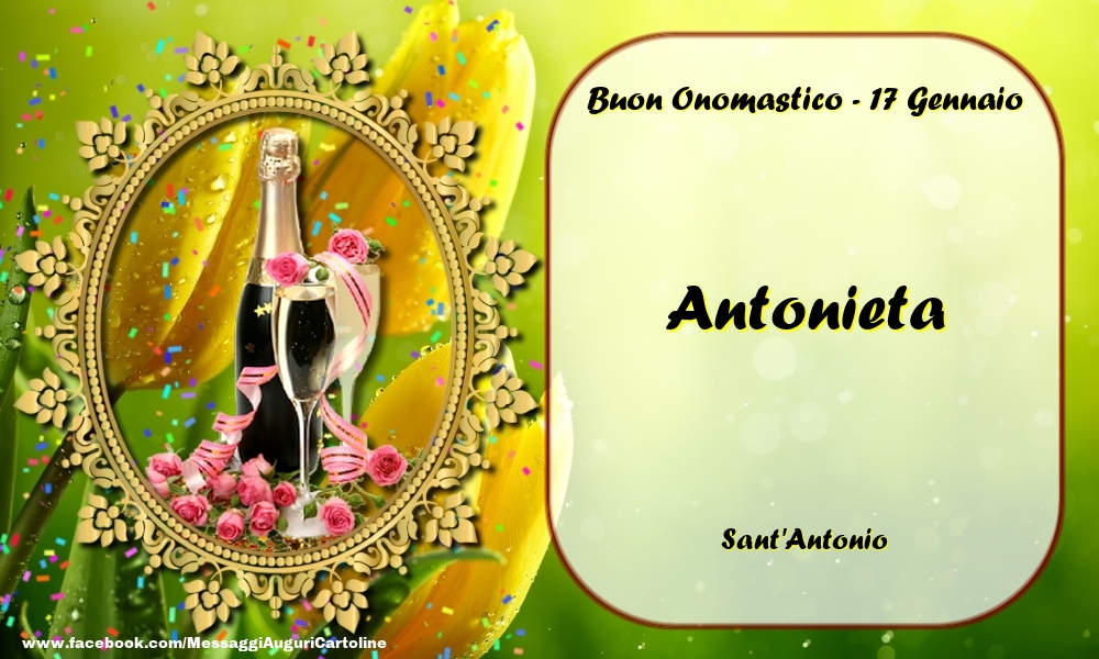 Sant'Antonio Buon Onomastico, Antonieta! 17 Gennaio - Cartoline onomastico