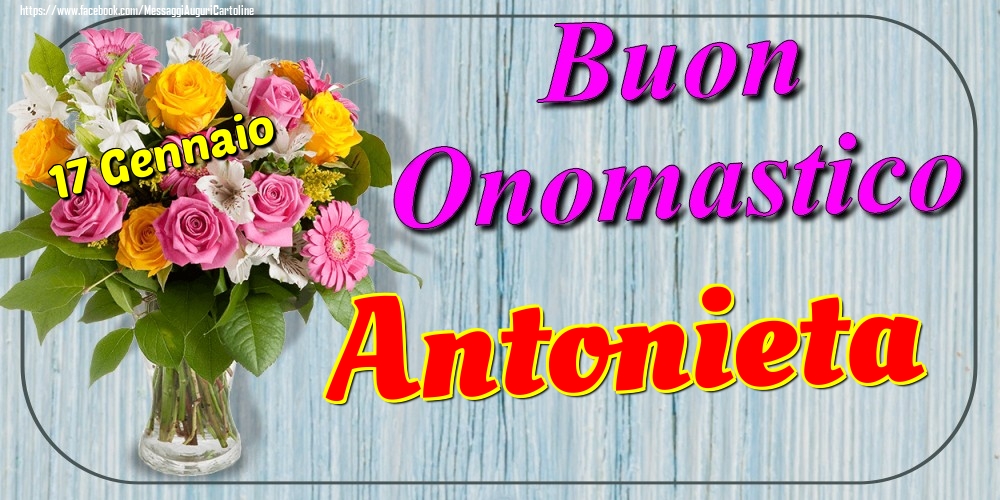 17 Gennaio - Buon Onomastico Antonieta! - Cartoline onomastico