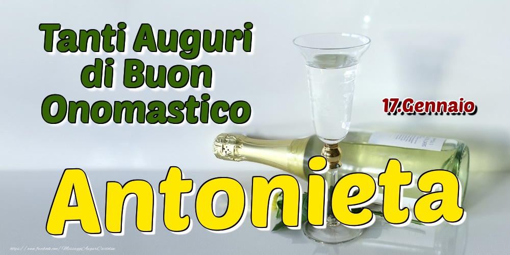 17.Gennaio - Tanti Auguri di Buon Onomastico Antonieta - Cartoline onomastico