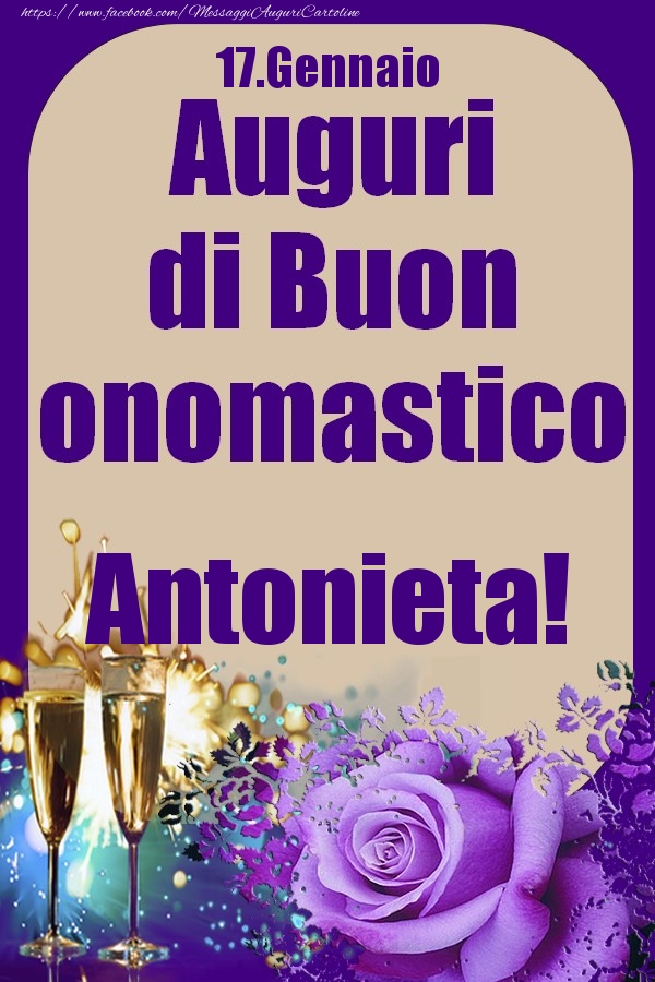 17.Gennaio - Auguri di Buon Onomastico  Antonieta! - Cartoline onomastico