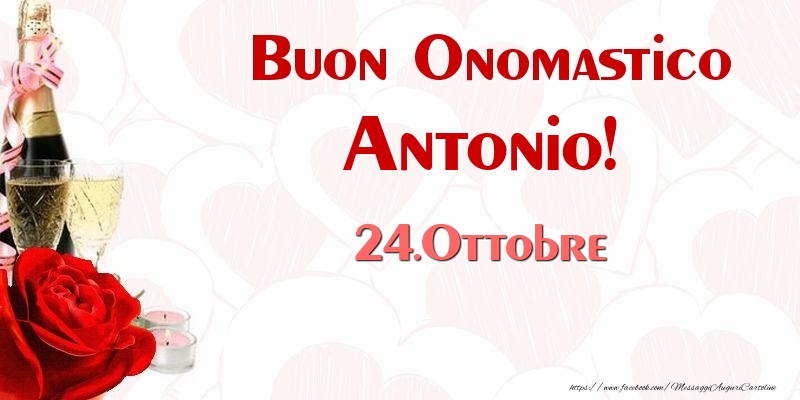 Buon Onomastico Antonio! 24.Ottobre - Cartoline onomastico