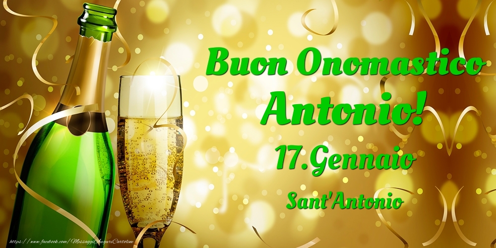 Buon Onomastico Antonio! 17.Gennaio - Sant'Antonio - Cartoline onomastico