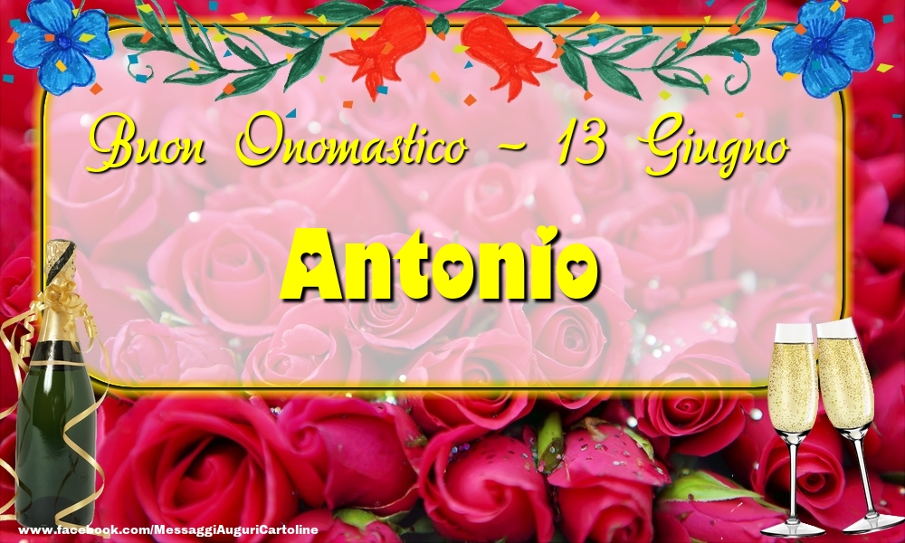 Buon Onomastico, Antonio! 13 Giugno - Cartoline onomastico