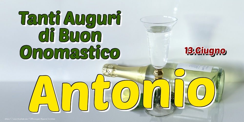 13.Giugno - Tanti Auguri di Buon Onomastico Antonio - Cartoline onomastico