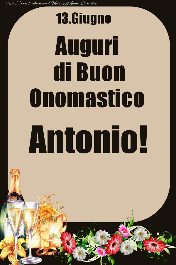 13.Giugno - Auguri di Buon Onomastico  Antonio! - Cartoline onomastico