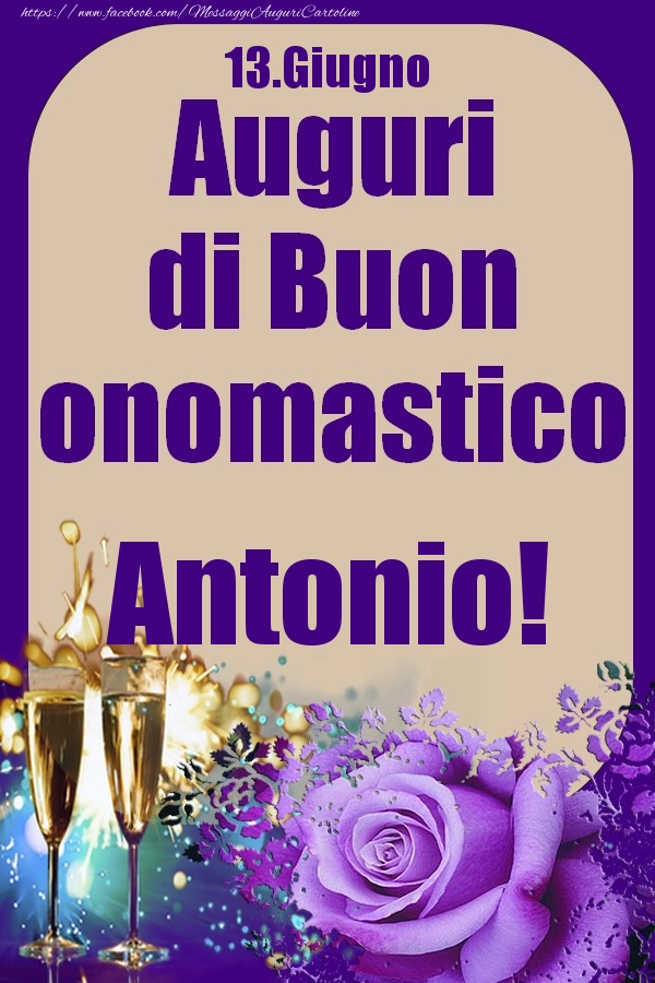 13.Giugno - Auguri di Buon Onomastico  Antonio! - Cartoline onomastico